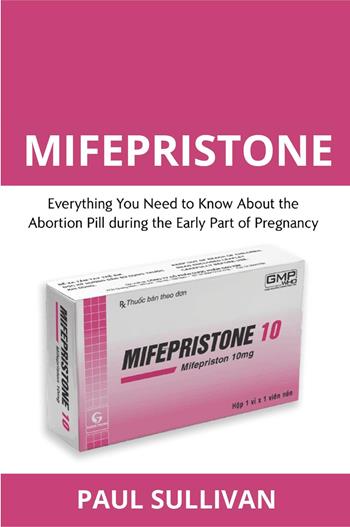 Mifepristone. Everything you need to know about the abortion pill during the early part of pregnancy - Paul Sullivan - Libro Youcanprint 2025 | Libraccio.it