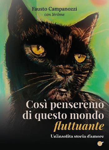 Così penseremo di questo mondo fluttuante - Fausto Campanozzi - Libro Youcanprint 2025 | Libraccio.it