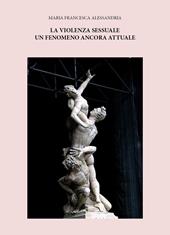 La violenza sessuale un fenomeno ancora attuale