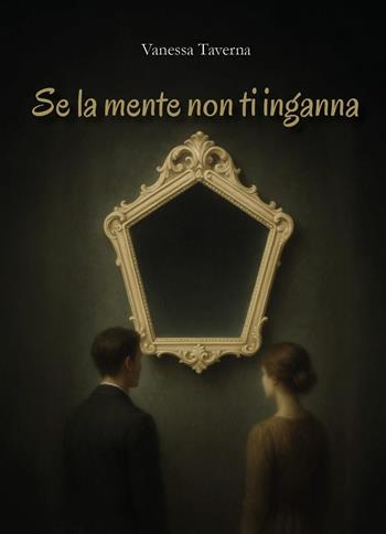 Se la mente non ti inganna - Vanessa Taverna - Libro Youcanprint 2025 | Libraccio.it