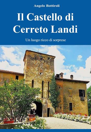 Il castello di Cerreto Landi - Angelo Bottiroli - Libro Youcanprint 2025 | Libraccio.it