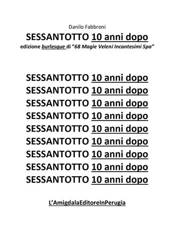 Sessantotto. 10 anni dopo edizione burlesque di «68 magie veleni incantesimi Spa» - Danilo Fabbroni - Libro Youcanprint 2025 | Libraccio.it