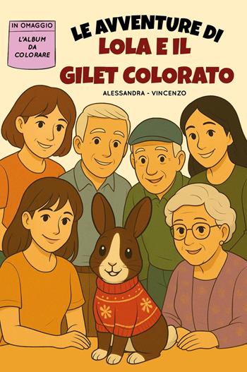 Le avventure di Lola e il gilet colorato - Alessandra, Vincenzo - Libro Youcanprint 2025 | Libraccio.it