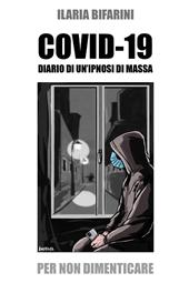 Covid-19. Diario di un'ipnosi di massa
