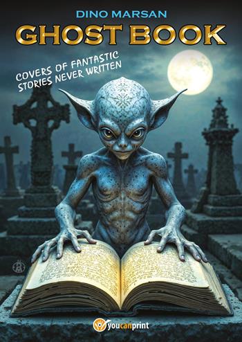 Ghost book - Dino Marsan - Libro Youcanprint 2025 | Libraccio.it