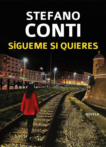Sígueme si quieres - Stefano Conti - Libro Youcanprint 2025 | Libraccio.it