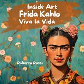 Frida Kahlo. Viva la vida