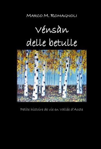 Vénsàn delle betulle - Marco Romagnoli - Libro Youcanprint 2025 | Libraccio.it