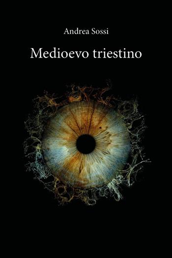Medioevo triestino - Andrea Sossi - Libro Youcanprint 2025 | Libraccio.it