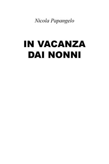 In vacanza dai nonni - Nicola Papangelo - Libro Youcanprint 2025 | Libraccio.it