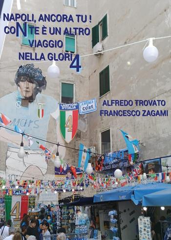 Napoli, ancora tu! Con te è un altro viaggio nella Glori4 - Francesco Zagami, Alfredo Trovato - Libro Youcanprint 2025 | Libraccio.it