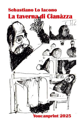 La taverna di Cianàzza - Sebastiano Lo Iacono - Libro Youcanprint 2025 | Libraccio.it