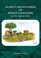 Secrets and mysteries of roman catacombs on the Appian Way