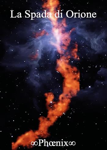 La spada di Orione - Phonix - Libro Youcanprint 2025 | Libraccio.it