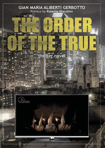 The order of true - Gian Maria Aliberti Gerbotto - Libro Youcanprint 2025 | Libraccio.it