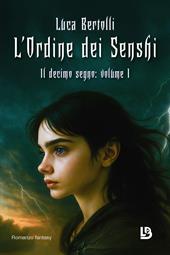 Il decimo segno. L'ordine dei Senshi. Vol. 1