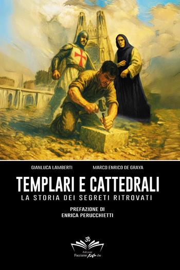 Templari e cattedrali - Gianluca Lamberti, Marco Enrico De Graya - Libro Youcanprint 2025 | Libraccio.it