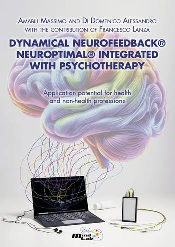 Dynamical neurofeedback® neuroptimal® integrated with psychotherapy. Application potential for health and non-health professions - Massimo Amabili, Alessandro Di Domenico - Libro Youcanprint 2025 | Libraccio.it