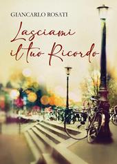 Lasciami il tuo ricordo