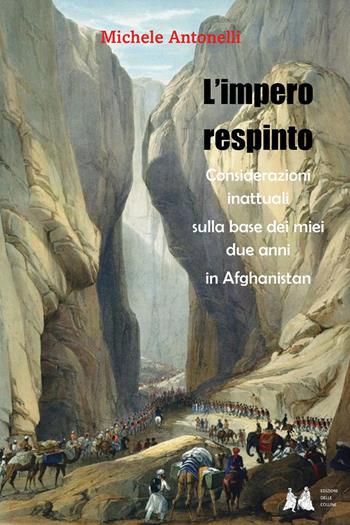 L'impero respinto. Considerazioni inattuali sulla base dei miei due anni in Afghanistan - Michele Antonelli - Libro Youcanprint 2025 | Libraccio.it