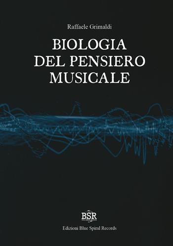 Biologia del pensiero musicale - Raffaele Grimaldi - Libro Youcanprint 2025 | Libraccio.it