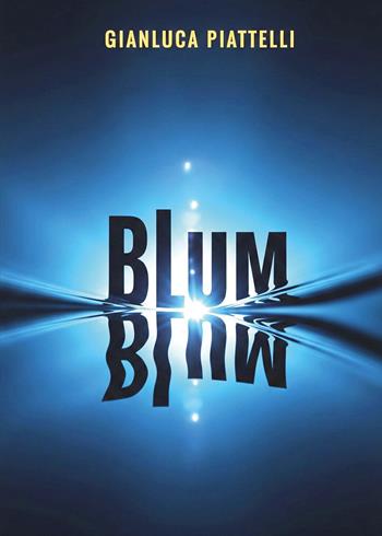 Blum - Gianluca Piattelli - Libro Youcanprint 2025 | Libraccio.it