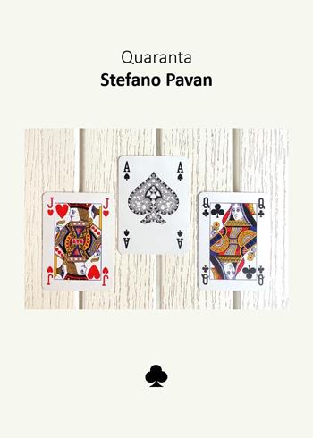 Quaranta - Stefano Pavan - Libro Youcanprint 2025 | Libraccio.it