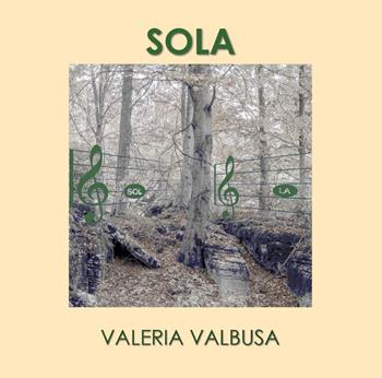 Sola - Valeria Valbusa - Libro Youcanprint 2025 | Libraccio.it