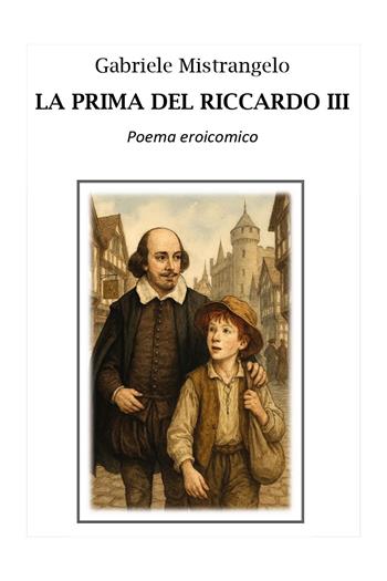 La prima del Riccardo III - Gabriele Mistrangelo - Libro Youcanprint 2025 | Libraccio.it