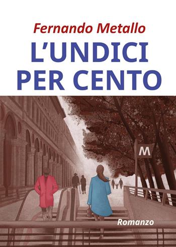 L'undici per cento - Fernando Metallo - Libro Youcanprint 2025 | Libraccio.it