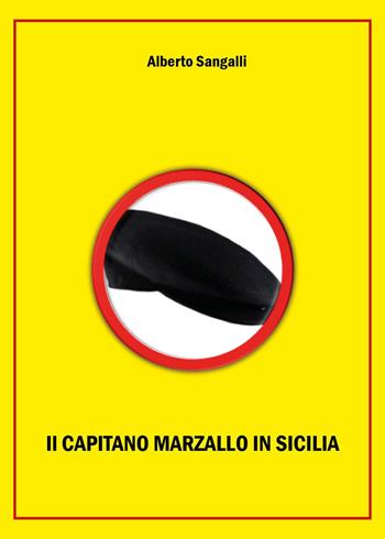 Il capitano Marzallo in Sicilia - Alberto Sangalli - Libro Youcanprint 2025 | Libraccio.it