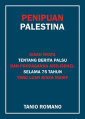 L'inganno palestinese. La vera storia dopo 75 anni di indicibili fake news antisraeliane. Ediz. indonesiana