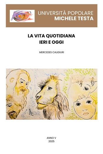 La vita quotidiana ieri e oggi - Mercedes Caligiuri - Libro Youcanprint 2025 | Libraccio.it