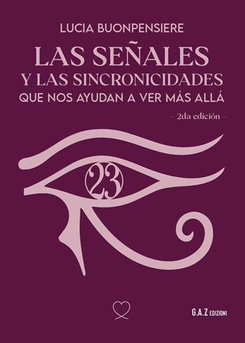 Las señales y las sincronicidades que nos ayudan a ver màs allà - Lucia Buonpensiere - Libro Youcanprint 2025 | Libraccio.it