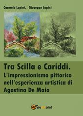 Tra Scilla e Cariddi. L'impressionismo pittorico nell'esperienza artistica di Agostina De Maio