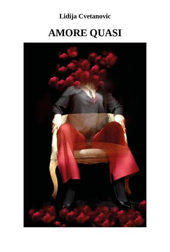 Amore quasi - Lidija Cvetanovic - Libro Youcanprint 2025 | Libraccio.it