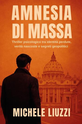 Amnesia di massa - Michele Liuzzi - Libro Youcanprint 2025 | Libraccio.it