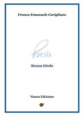 Poesie senza titolo. Nuova ediz.