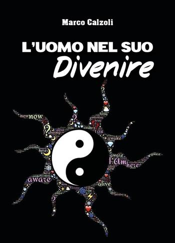 L'uomo nel suo divenire - Marco Calzoli - Libro Youcanprint 2025 | Libraccio.it