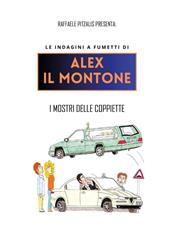 I I mostri delle coppiette. Le indagini a fumetti di Alex il Montone