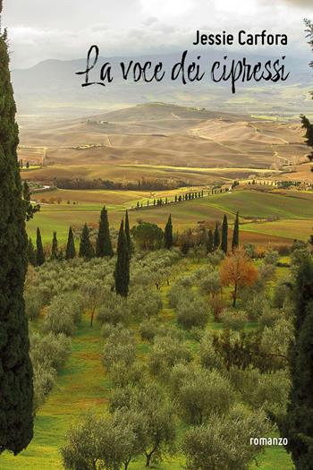 La voce dei cipressi - Jessie Carfora - Libro Youcanprint 2025 | Libraccio.it