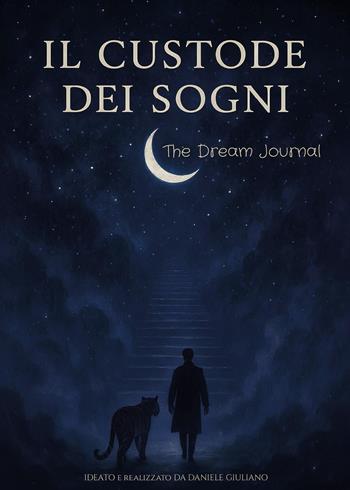 Il custode dei sogni. The dream journal - Daniele Giuliano - Libro Youcanprint 2025 | Libraccio.it