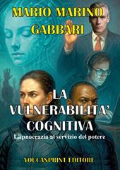 La vulnerabilità cognitiva. L'ipnocrazia al servizio del potere