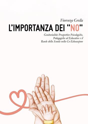 L'importanza dei "no" - Fiorenza Grella - Libro Youcanprint 2025 | Libraccio.it
