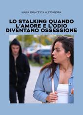 Lo stalking quando l'amore e l'odio diventano ossessione