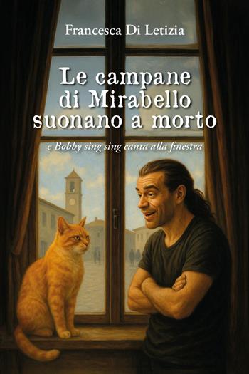 Le campane di Mirabello suonano a morto - Francesca Di Letizia - Libro Youcanprint 2025 | Libraccio.it