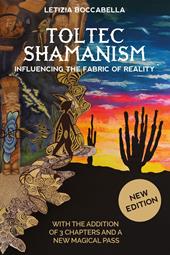 Toltec shamanism. Influencing the fabric of reality