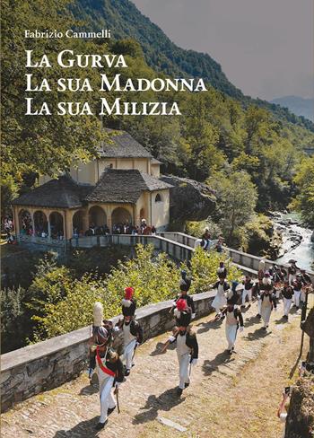 La Gurva, la sua Madonna, la sua milizia - Fabrizio Cammelli - Libro Youcanprint 2025 | Libraccio.it