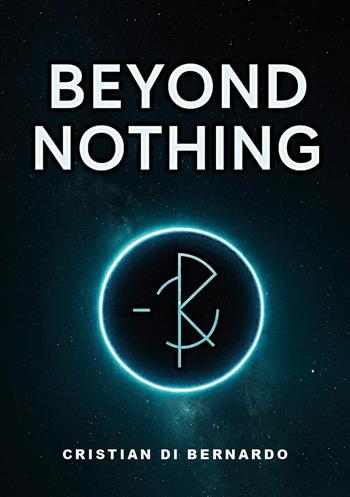 Beyond nothing - Cristian Di Bernardo - Libro Youcanprint 2025 | Libraccio.it