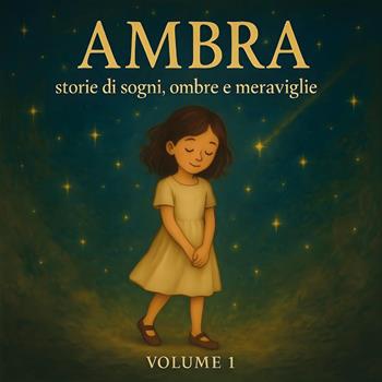Ambra. Storie di sogni, ombre e meraviglie. Vol. 1 - B. Jacqueline - Libro Youcanprint 2025 | Libraccio.it